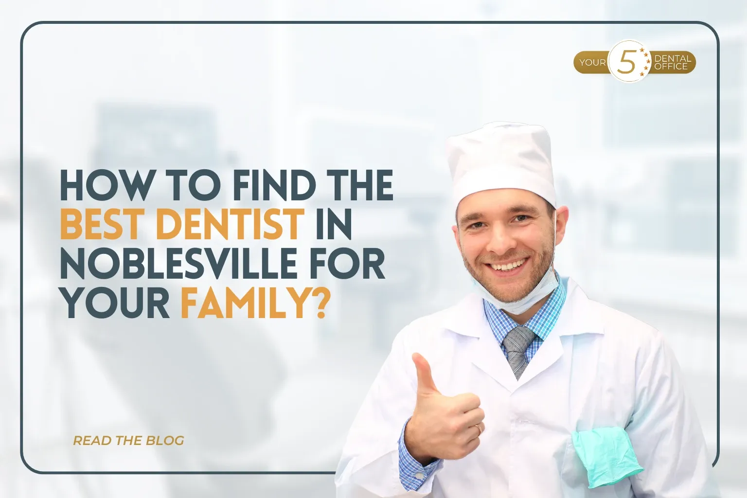 How to Find the Best Dentist in Noblesville for Your Family