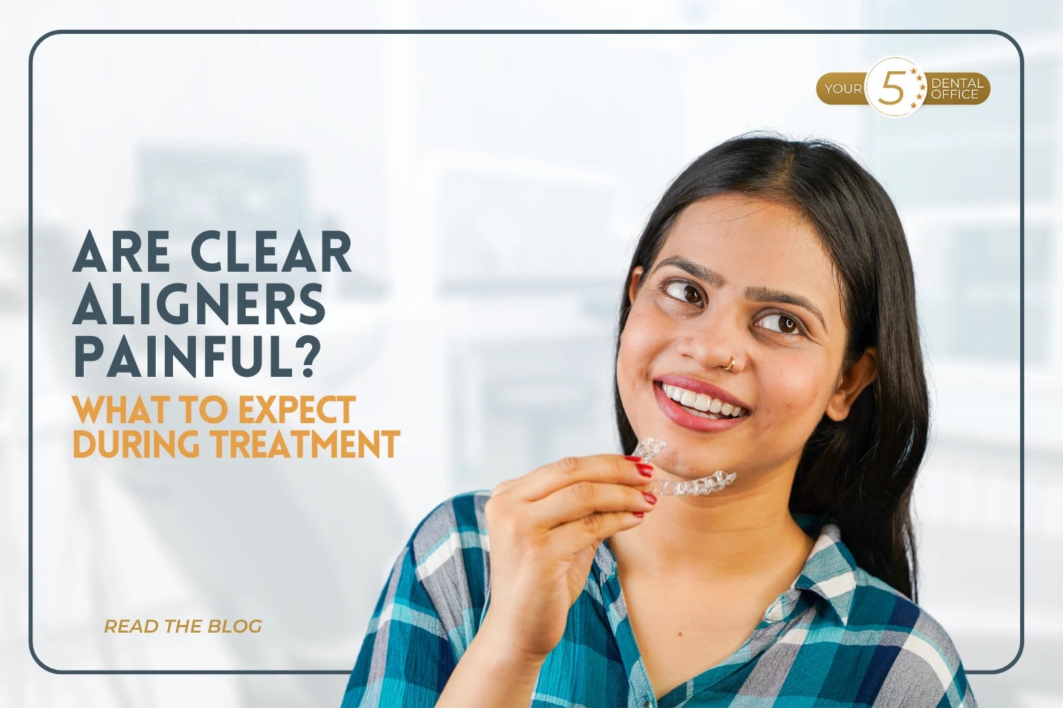 Are clear aligners painful? What to expect during treatment